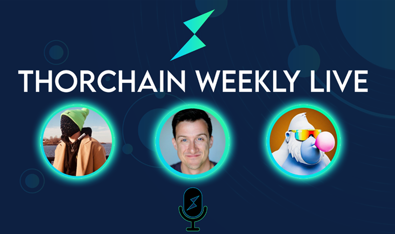 THORChain Weekly Update Twitter Spaces